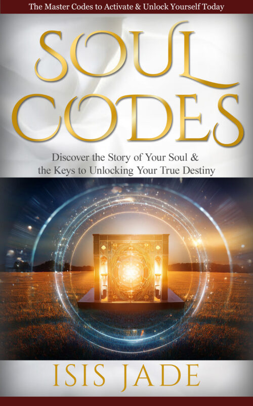 Soul Codes: The Master Codes to Activate & Unlock Yourself: Discover the Story of Your Soul & the Keys to Unlocking Your Destiny