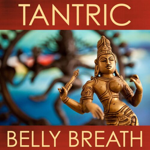Tantric Belly Breath Exercise for Rapid Energy Reset