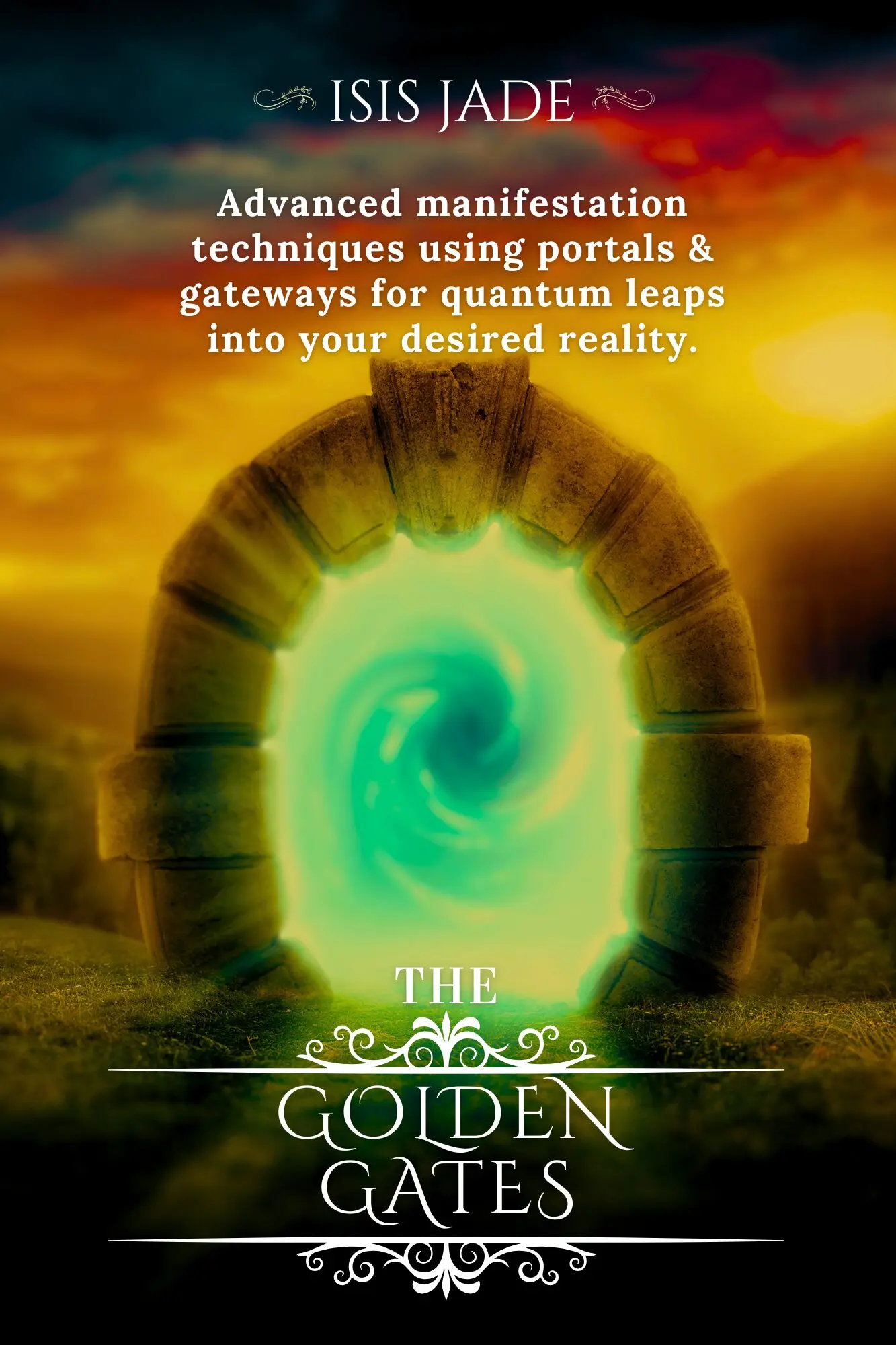 The Golden Gates book by Isis Jade portals manifestation reality creation feminine