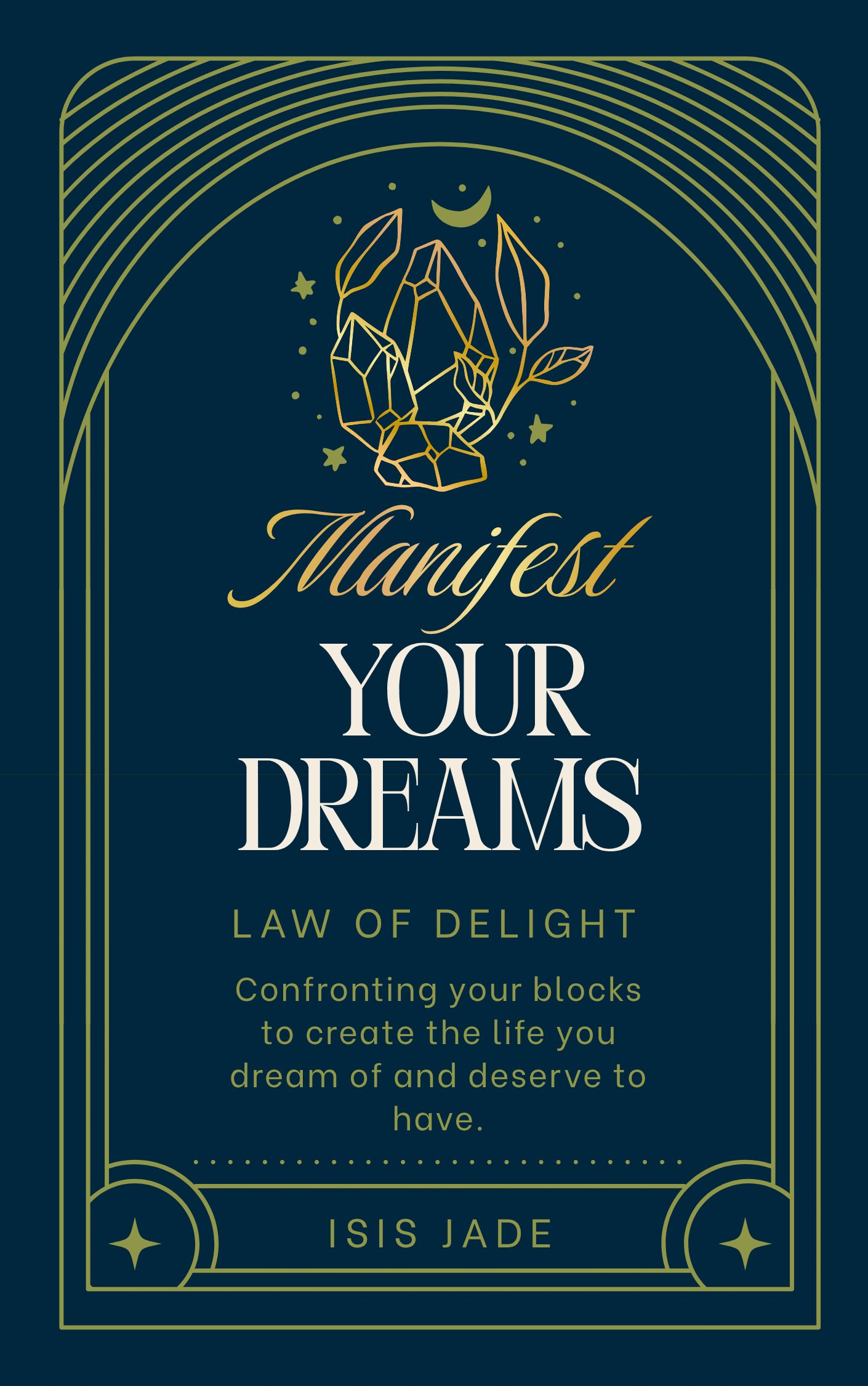 Manifesting Your Dreams by Isis Jade