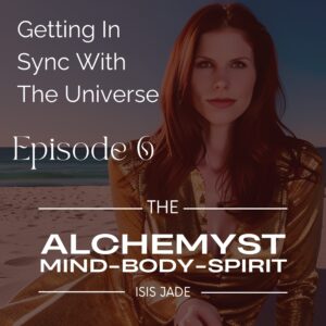 Episode 6 – Guided Meditation: Getting In Sync with the Universe