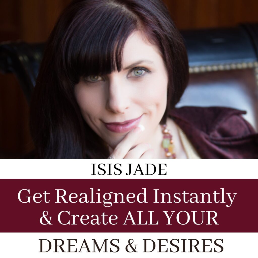 Realign INSTANTLY to Manifest ALL Your Dreams & Desires Now